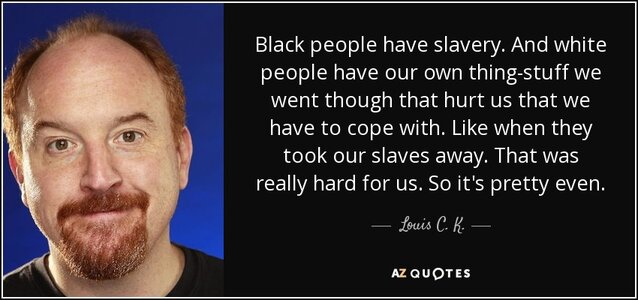 quote-black-people-have-slavery-and-white-people-have-our-own-thing-stuff-we-went-though-that-...jpg