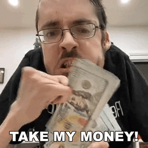 take-my-money-ricky-berwick.gif