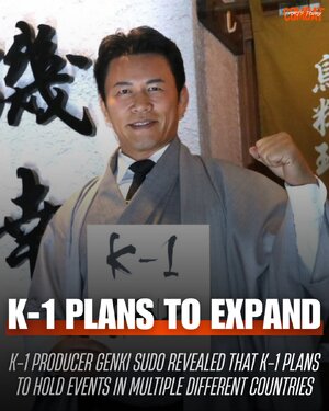🔔 K-1 Producer Genki Sudo revealed that K-1 plans to hold events in multiple different countrie.jpg