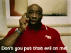 636220250251835652-32870545_don-t-put-that-evil-on-me-o.gif