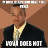 im-rich-black-and-have-a-big-penis-vova-does-not.jpg