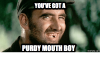youve-gota-purdy-mouth-boy-memes-com-15206590.png