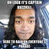 oh-look-its-captain-buzzkill-here-to-rain-on-everyones-parade.jpg