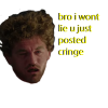 bro i wont lie you just posted cringe 2.png