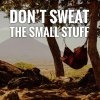 DontSweatSmallStuff-Advice.jpg