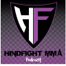 Hindfight MMA Podcast